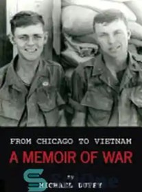 تصویر دانلود کتاب From Chicago to Vietnam: A Memoir of War - از شیکاگو تا ویتنام: خاطرات جنگ 