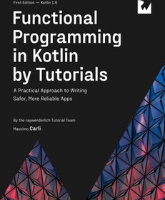 خرید و قیمت کتاب Functional Programming in Kotlin by Tutorials | ترب