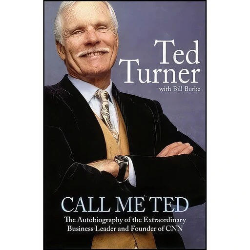 خرید و قیمت کتاب زبان اصلی Call Me Ted اثر Ted Turner And Bill Burke | ترب