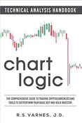 تصویر دانلود کتاب Chart Logic - Technical Analysis Handbook: The Comprehensive Guide to Trading Cryptocurrencies and Tools to Outperform Your Basic Buy and Hold Investor by R.S. Varnes J.D. 