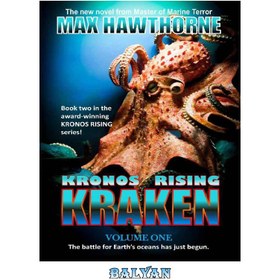 تصویر دانلود کتاب Kronos Rising: Kraken vol.1: The battle for Earth&#039;s oceans has just begun Kronos Rising: Kraken vol.1: نبرد برای اقیانوس های زمین به تازگی آغاز شده است