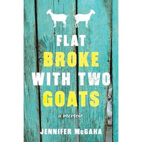 تصویر کتاب زبان اصلی Flat Broke with Two Goats A Memoir اثر Jennifer McGaha 