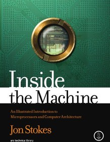 تصویر دانلود کتاب Inside the Machine: An Illustrated Introduction to Microprocessors and Computer Architecture 2007 کتاب انگلیسی Inside the Machine: مقدمه ای مصور بر ریزپردازنده ها و معماری کامپیوتر 2007