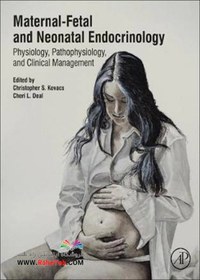 تصویر 2020 Maternal-Fetal and Neonatal Endocrinology: Physiology, Pathophysiology, and Clinical Management 1st Edition غدد درون ریز و زایمان مادر و جنین: فیزیولوژی ، پاتوفیزیولوژی و مدیریت بالینی 