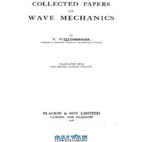 تصویر دانلود کتاب Collected Papers on Wave Mechanics مقالات گردآوری شده در زمینه مکانیک موج