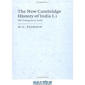 تصویر دانلود کتاب The New Cambridge History of India, Volume 1, Part 1: The Portuguese in India ا The New Cambridge History of India، جلد 1، قسمت 1: پرتغالی ها در هند The New Cambridge History of India، جلد 1، قسمت 1: پرتغالی ها در هند