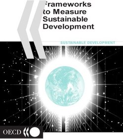 تصویر دانلود کتاب Frameworks to measure sustainable development : an OECD Expert Workshop. 2000 کتاب انگلیسی چارچوب هایی برای اندازه گیری توسعه پایدار: کارگاه تخصصی OECD. 2000