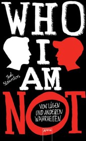 تصویر دانلود کتاب WHO I AM NOT. Von Lügen und anderen Wahrheiten 2015 کتاب آلمانی کسی که نیستم. از دروغ و حقایق دیگر 2015