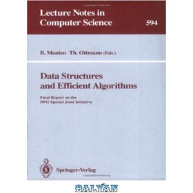 تصویر دانلود کتاب Data structures and efficient algorithms: Final Report on the DFG Special Joint Initiative ساختار داده ها و الگوریتم های کارآمد: گزارش نهایی در مورد ابتکار مشترک ویژه DFG