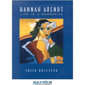 تصویر دانلود کتاب Hannah Arendt: Life is a Narrative ا هانا آرنت: زندگی یک روایت است هانا آرنت: زندگی یک روایت است