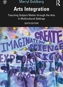 تصویر خرید و دانلود نسخه کامل کتاب Arts Integration: Teaching Subject Matter through the Arts in Multicultural Settings - PDF 