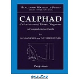 تصویر دانلود کتاب CALPHAD (Calculation of Phase Diagrams): A Comprehensive Guide CALPHAD (محاسبه نمودارهای فاز): راهنمای جامع