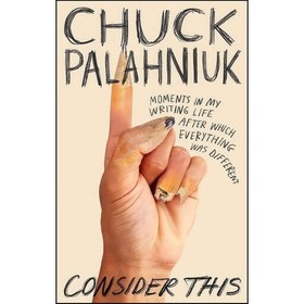 تصویر کتاب زبان اصلی Consider This اثر Chuck Palahniuk 