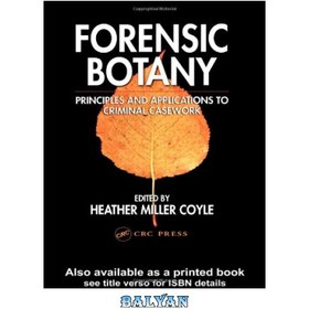 تصویر دانلود کتاب Forensic Botany: Principles and Applications to Criminal Casework گیاه شناسی قانونی: اصول و کاربردها در پرونده های کیفری