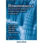 تصویر دانلود کتاب Hydroinformatics: data integrative approaches in computation, analysis, and modeling هیدروانفورماتیک: رویکردهای یکپارچه داده در محاسبات، تحلیل و مدل سازی