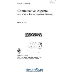تصویر دانلود کتاب Commutative Algebra with a View Toward Algebraic Geometry [bad OCR] جبر جابجایی با نگاهی به هندسه جبری [OCR بد]