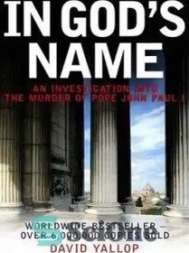 تصویر دانلود کتاب In God's Name: An Investigation into the Murder of Pope John Paul I - به نام خدا: تحقیق در مورد قتل پاپ ژان پل اول 