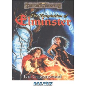 تصویر دانلود کتاب The Elminster Series 3. The Temptation of Elminster (Forgotten Realms) Elminster Series 3. The Temptation of Elminster (Forgotten Realms)