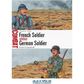 تصویر دانلود کتاب French vs German Solier Verdun 1916 2020 First World War Campaigns: France &#039;14 مبارزات جنگ جهانی اول فرانسوی در مقابل آلمانی سال 1916 2020: فرانسه '14