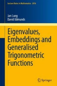 تصویر دانلود کتاب Eigenvalues, Embeddings and Generalised Trigonometric Functions ویرایش 1 کتاب انگلیسی مقادیر ویژه، جاسازی ها و توابع مثلثاتی تعمیم یافته ویرایش 1