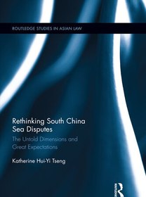 خرید و قیمت دانلود کتاب Rethinking South China Sea Disputes: The Untold ...