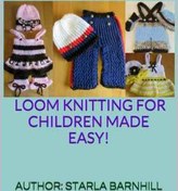 Loom Knitting Pattern Book: 38 Easy, No-Needle Designs for All