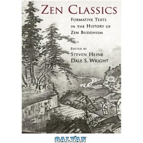 تصویر دانلود کتاب Zen Classics: Formative Texts in the History of Zen Buddhism کلاسیک های ذن: متون شکل دهنده در تاریخ ذن بودیسم