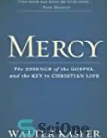 تصویر دانلود کتاب Mercy: The Essence of the Gospel and the Key to Christian Life - رحمت: جوهر انجیل و کلید زندگی مسیحی 