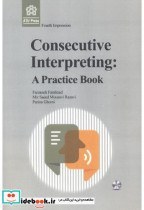 تصویر کتاب Consecutive Interpreting A Practice Book 