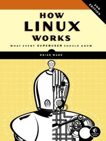 تصویر کتاب How Linux works : what every superuser should know, 2ed نسخه کامل 