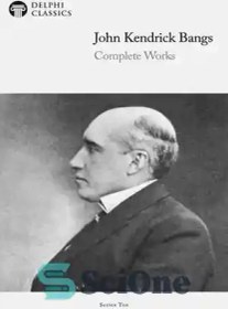 خرید و قیمت دانلود کتاب Complete Works of John Kendrick Bangs - آثار ...