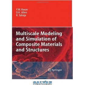 تصویر دانلود کتاب Multiscale Modeling and Simulation of Composite Materials and Structures مدلسازی چند مقیاسی و شبیه سازی مواد و سازه های مرکب