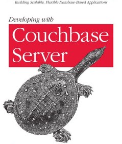 خرید و قیمت دانلود کتاب Developing with Couchbase Server: Building ...