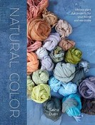 تصویر دانلود کتاب Natural color: vibrant plant dye projects for your home and wardrobe [First edition] کتاب انگلیسی رنگ طبیعی: پروژه های رنگ آمیزی گیاهی پر جنب و جوش برای خانه و کمد لباس شما [First edition]