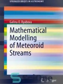 تصویر دانلود کتاب Mathematical Modelling of Meteoroid Streams - مدلسازی ریاضی جریانهای شهاب سنگی 