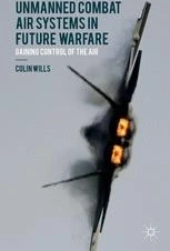 خرید و قیمت دانلود کتاب Unmanned Combat Air Systems in Future Warfare ...