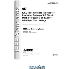 تصویر دانلود کتاب Std 95-2002 (IEEE recommended practice for insulation testing of AC electric machinery (2300 V and above) with high direct voltage) Std 95-2002 (تصویر IEEE برای آزمایش عایق ماشین های الکتریکی AC (2300 ولت و بالاتر) با ولتاژ مستقیم بالا)