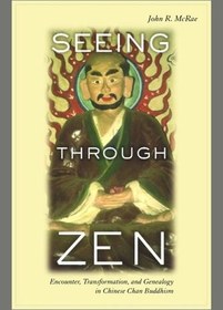 تصویر دانلود کتاب Seeing through Zen: Encounter, Transformation, and Genealogy in Chinese Chan Buddhism 2004 کتاب انگلیسی دیدن از طریق ذن: برخورد، تحول و تبارشناسی در بودیسم چینی چان 2004