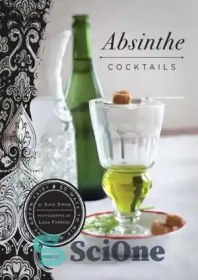 تصویر دانلود کتاب Absinthe cocktails: 50 ways to mix with the green fairy – کوکتل آبسنت: 50 روش برای مخلوط کردن با پری سبز 