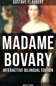 تصویر دانلود کتاب Madame Bovary - Interactive Bilingual Edition (English / French) ( مادام بوواری - نسخه تعاملی دو زبانه (انگلیسی / فرانسوی)) 2017 