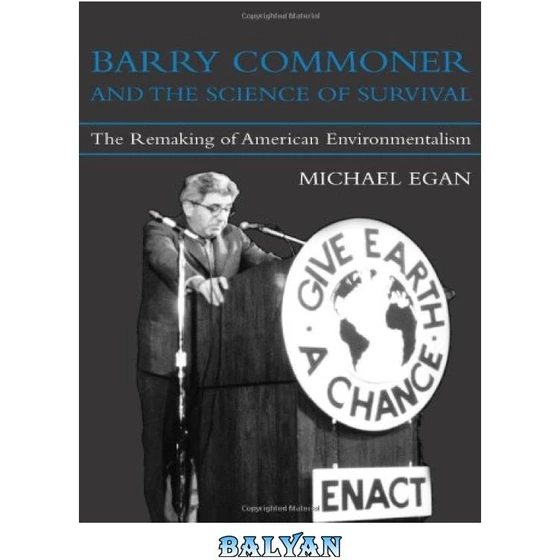 خرید و قیمت دانلود کتاب Barry Commoner and the Science of Survival: The ...