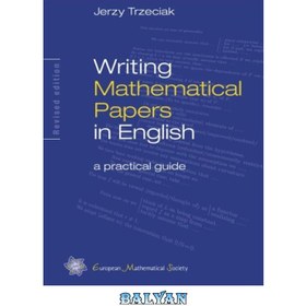 تصویر دانلود کتاب Writing mathematical papers in English: a practical guide نوشتن مقالات ریاضی به زبان انگلیسی: راهنمای عملی