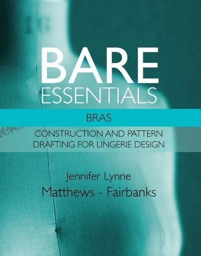 خرید و قیمت دانلود کتاب Bare Essentials: Bras: Construction and Pattern  Drafting for Lingerie Design 2012