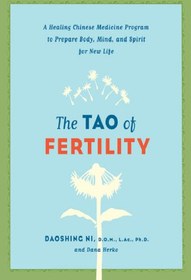 تصویر دانلود کتاب The Tao of Fertility: A Healing Chinese Medicine Program to Prepare Body, Mind, and Spirit for New Life ویرایش 1 کتاب انگلیسی تائو باروری: یک برنامه پزشکی شفابخش چینی برای آماده سازی بدن ، ذهن و روح برای زندگی جدید ویرایش 1
