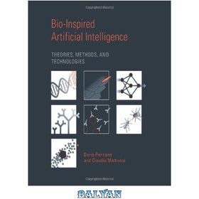 تصویر دانلود کتاب Bio-Inspired Artificial Intelligence: Theories, Methods, and Technologies هوش مصنوعی الهام گرفته از زیستی: نظریه‌ها، روش‌ها و فناوری‌ها