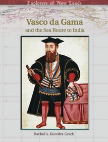 تصویر دانلود کتاب Vasco Da Gama And The Sea Route To India (Explorers of New Lands) 2006 کتاب انگلیسی واسکو دا گاما و مسیر دریایی به هند (کاوشگران سرزمین های جدید) 2006