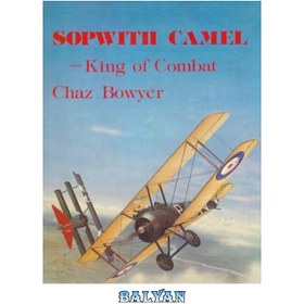 تصویر دانلود کتاب Sopwith Camel: King of combat Sopwith Camel: پادشاه مبارزات