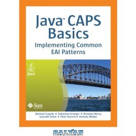 تصویر دانلود کتاب Java CAPS Basics: Implementing Common EAI Patterns مبانی Java CAPS: پیاده سازی الگوهای مشترک EAI