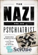 تصویر دانلود کتاب The Nazi and the Psychiatrist: Hermann Gring, Dr. Douglas M. Kelley, and a Fatal Meeting of Minds at the End of WWII - نازی ها و روانپزشک: هرمان گورینگ ، دکتر داگلاس م. کلی و یک جلسه مهلک ذهن در پایان جنگ جهانی دوم 