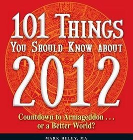 تصویر کتاب 101 Things You Should Know about 2012: Countdown to Armageddon or a Better World نسخه کامل 